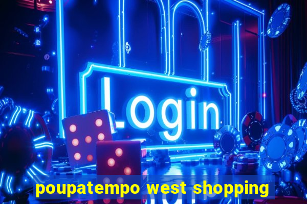 poupatempo west shopping