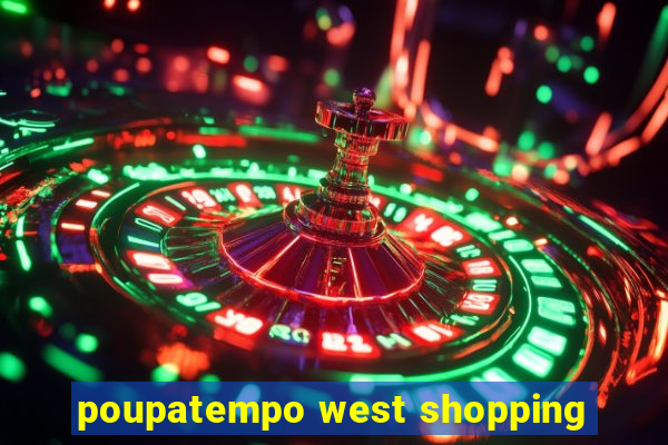 poupatempo west shopping