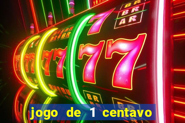 jogo de 1 centavo na betano