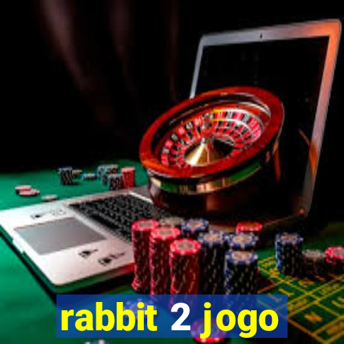 rabbit 2 jogo