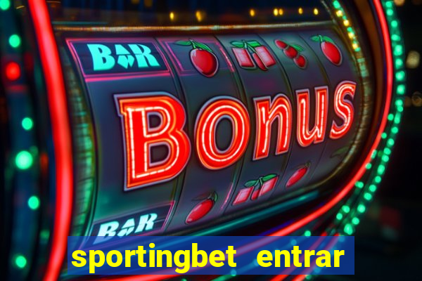 sportingbet entrar na minha conta