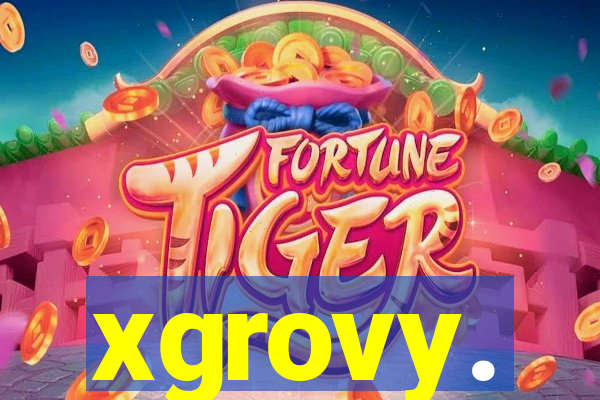 xgrovy.