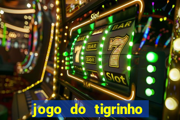 jogo do tigrinho com deposito de 5 reais