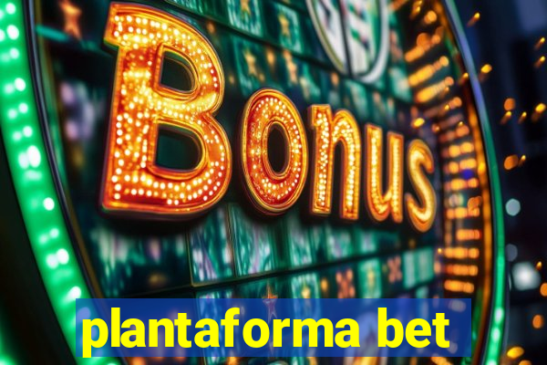 plantaforma bet