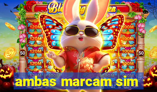 ambas marcam sim