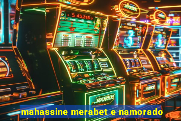 mahassine merabet e namorado