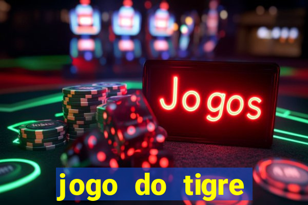 jogo do tigre gratis teste