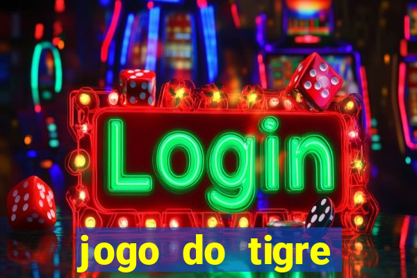 jogo do tigre gratis teste