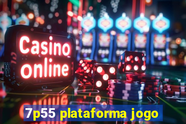 7p55 plataforma jogo