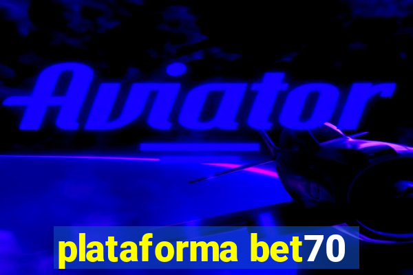 plataforma bet70