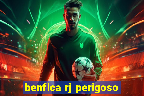 benfica rj perigoso