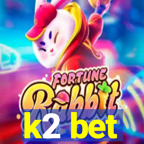 k2 bet