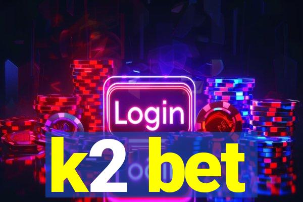 k2 bet