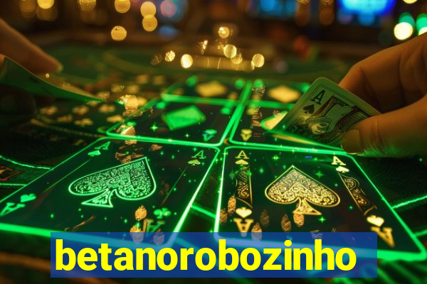 betanorobozinho