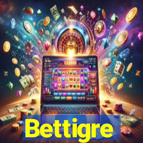 Bettigre