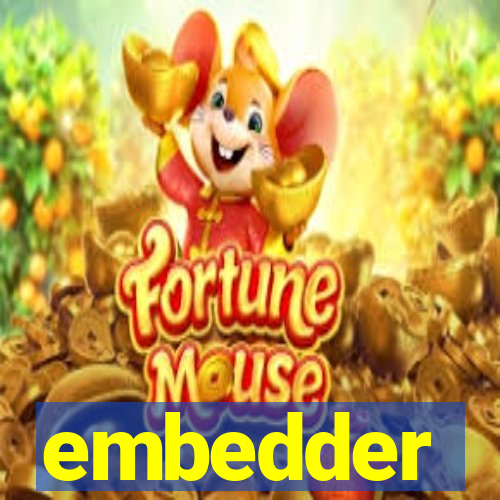 embedder