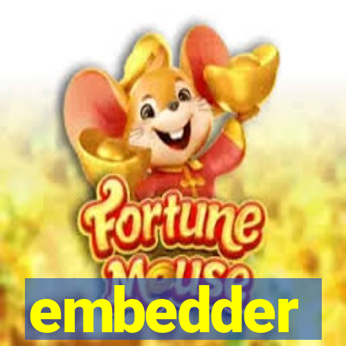 embedder