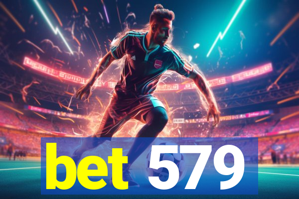 bet 579