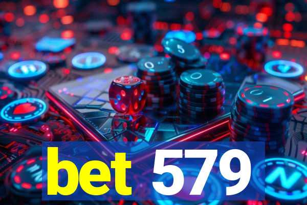 bet 579