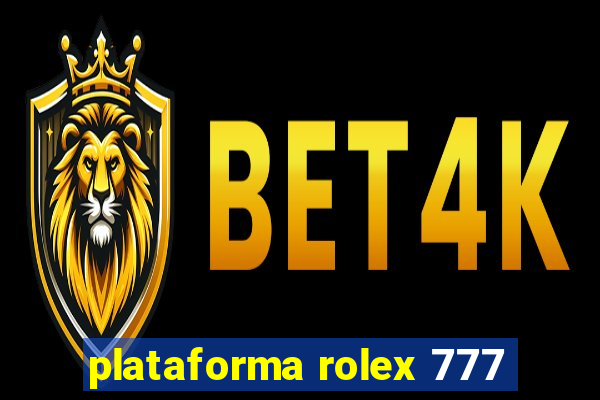 plataforma rolex 777