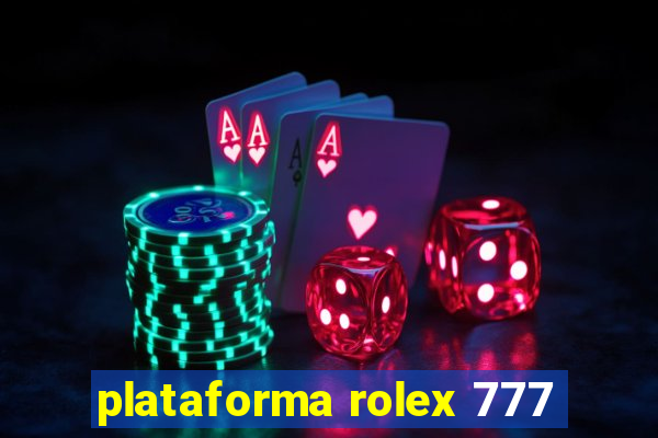 plataforma rolex 777