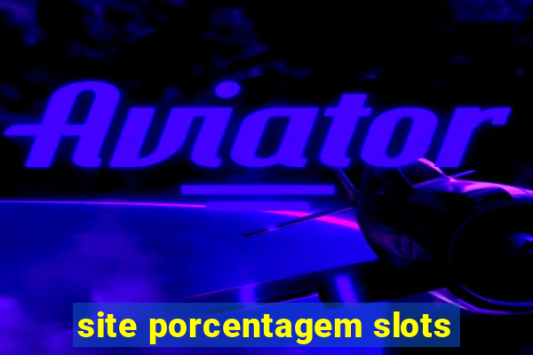 site porcentagem slots