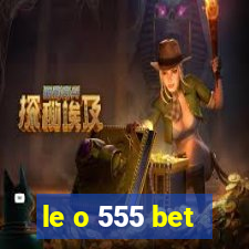 le o 555 bet