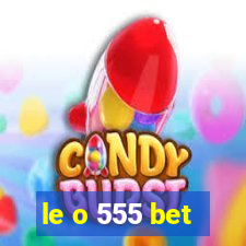 le o 555 bet