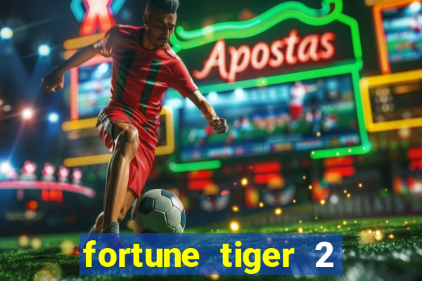 fortune tiger 2 demo free