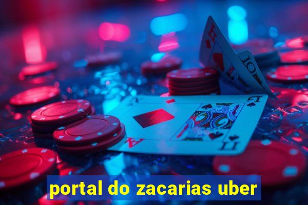 portal do zacarias uber