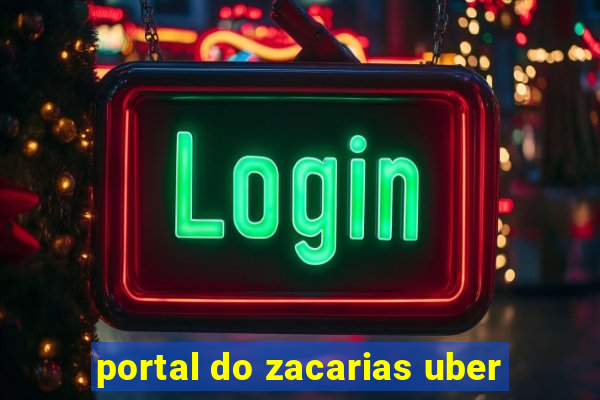 portal do zacarias uber