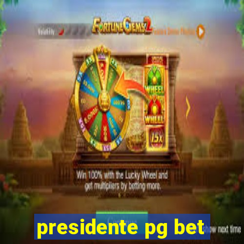 presidente pg bet