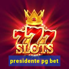 presidente pg bet