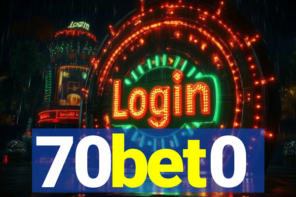 70bet0