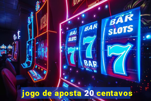 jogo de aposta 20 centavos