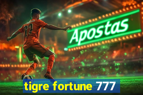 tigre fortune 777