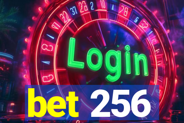 bet 256