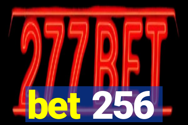 bet 256