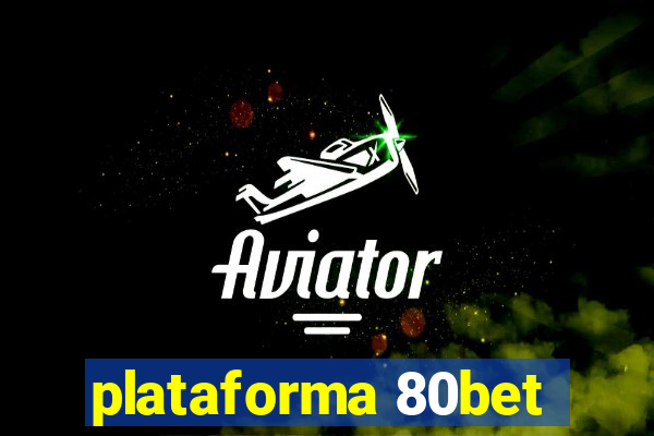 plataforma 80bet