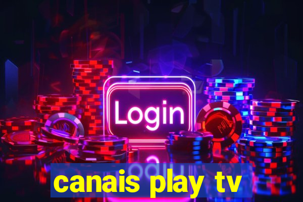 canais play tv