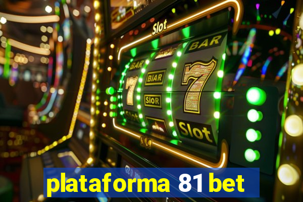 plataforma 81 bet