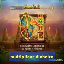 multiplicar dinheiro