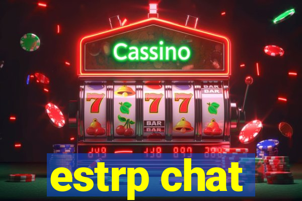 estrp chat