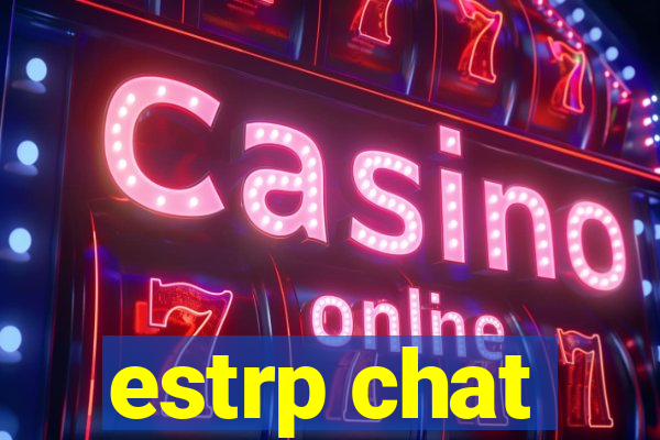 estrp chat