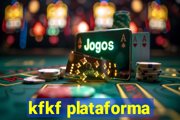 kfkf plataforma