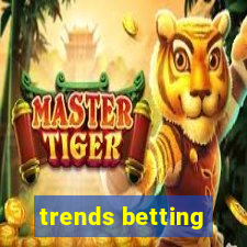 trends betting