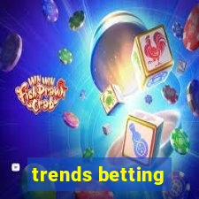 trends betting