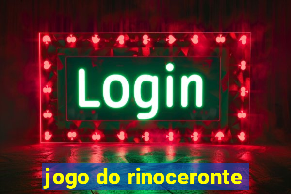 jogo do rinoceronte