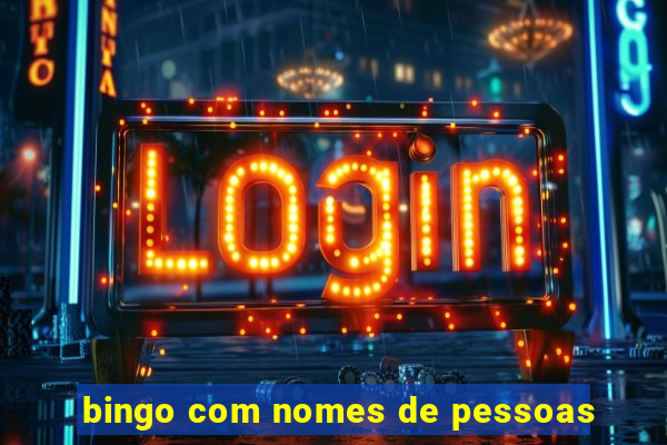 bingo com nomes de pessoas