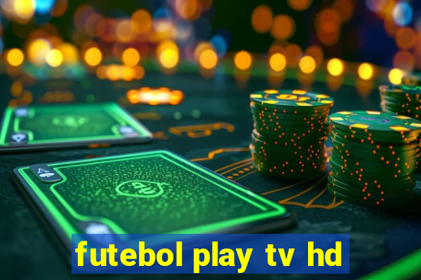 futebol play tv hd